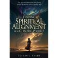 Finding spiritual alignment in a chaotic world
