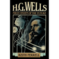 H.G. Wells: First Citizen of the Future