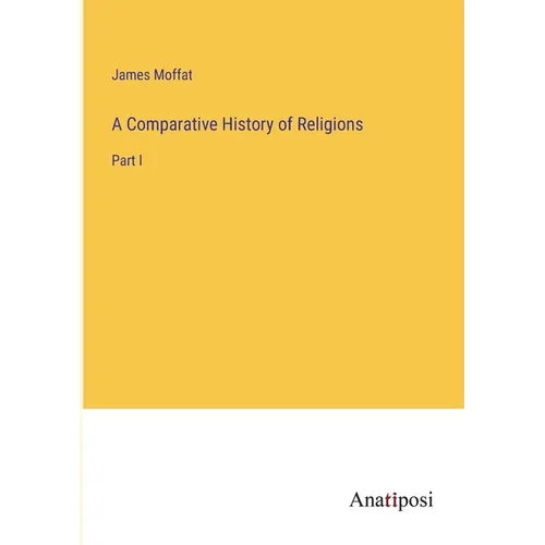 A Comparative History of Religions: Part I