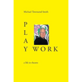 Play Work: a life in theatre