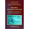 Victorian Agitator: George Jacob Holyoake (1817-1906): Co-Operation as 'This New Order of Life.': A Useable Past: The History of Association, Cooperat