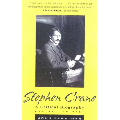 Stephen Crane: A Critical Biography