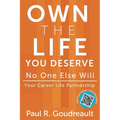 Own The Life You Deserve - No One Else Will
