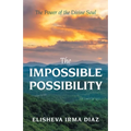 The Impossible Possibility: The Power of the Divine Soul