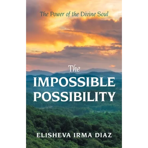 The Impossible Possibility: The Power of the Divine Soul