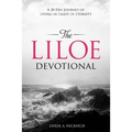 The LILOE Devotional: A Thirty Day Journey of Living in Light of Eternity