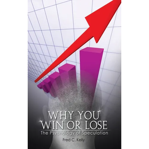 Why You Win or Lose: The Psychology of Speculation