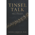 Tinsel Talk: Fakery or Pleasantry?