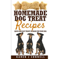 Homemade Dog Treat Recipes: Quick and Easy Treats to Make for Your Dog