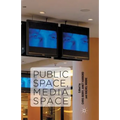 Public Space, Media Space
