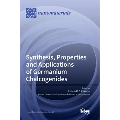 Synthesis, Properties and Applications of Germanium Chalcogenides
