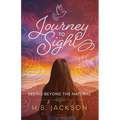 Journey to Sight: Seeing Beyond the Natural