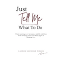 Just Tell Me What To Do: When wanting more becomes a midlife rebellion.
