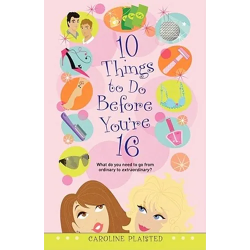 10 Things to Do Before You're 16