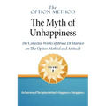 The Option Method: The Myth of Unhappiness. The Collected Works of Bruce Di Marsico on the Option Method & Attitude, Vol. 1
