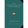 The Esoteric Structure of the Alphabet