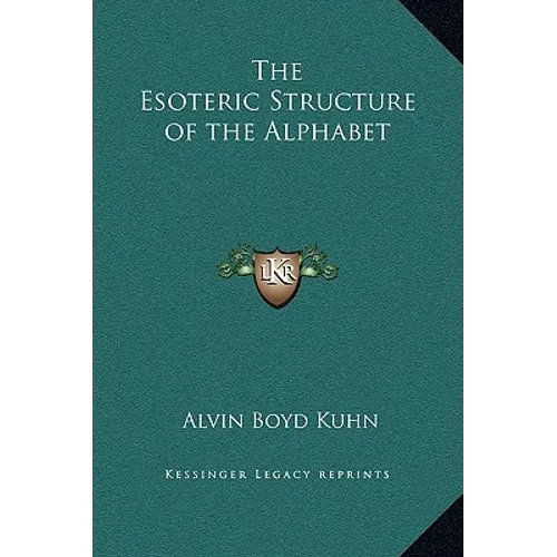 The Esoteric Structure of the Alphabet