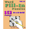 Word Fill-In Puzzles: Fill In Puzzle Book, 152 Puzzles: Vol. 12