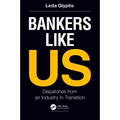 Bankers Like Us: Dispatches from an Industry in Transition