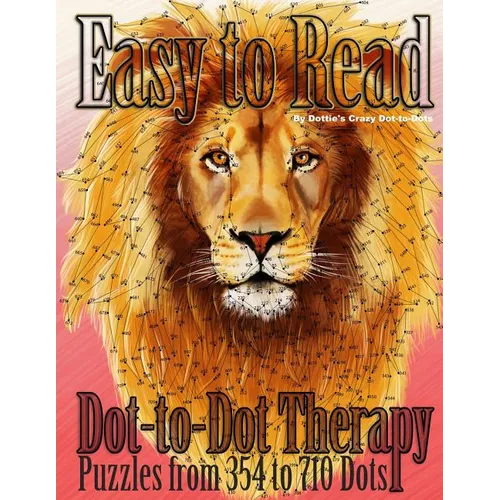 Easy to Read Dot-to-Dot Therapy: Puzzles from 354 to 710 Dots