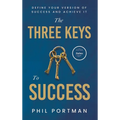 The Three Keys to Success: Define Your Version of Success and Achieve It