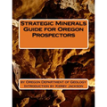 Strategic Minerals Guide for Oregon Prospectors
