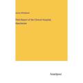 Third Report of the Clinical Hospital, Manchester