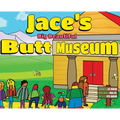 Jace's Big Beautiful Butt Museum