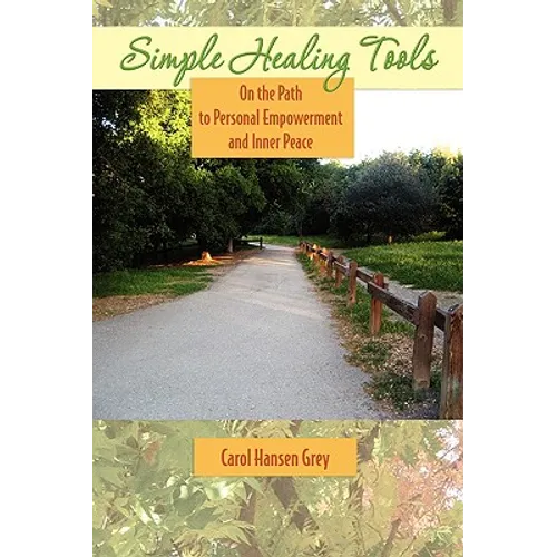 Simple Healing Tools: On the Path to Personal Empowerment and Inner Peace