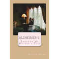 Alzheimer's Through My Mother's Eyes