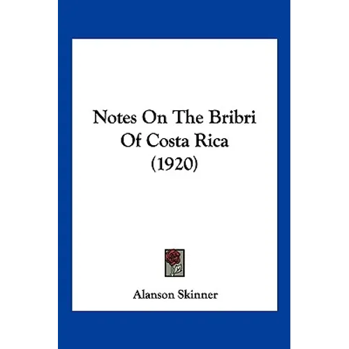 Notes On The Bribri Of Costa Rica (1920)