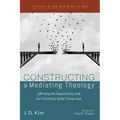 Constructing a Mediating Theology: Affirming the Impassibility and the Passibility of the Triune God