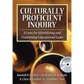 Culturally Proficient Inquiry: A Lens for Identifying and Examining Educational Gaps [With CDROM]