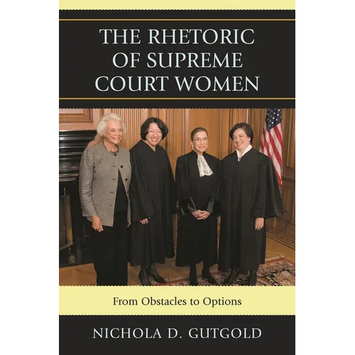 Rhetoric of Supreme Court Women: From Obstacles to Options