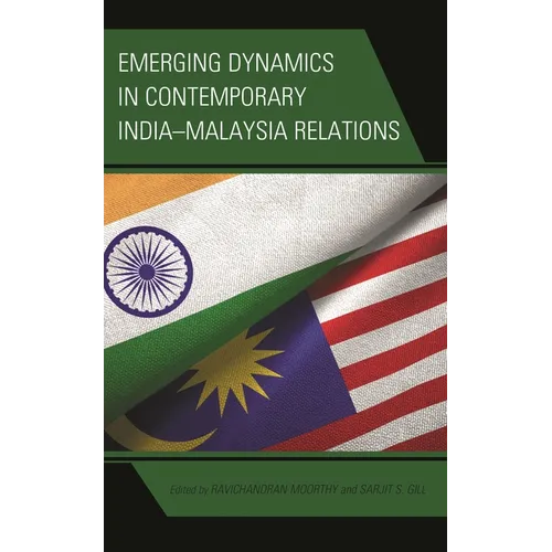 Emerging Dynamics in Contemporary India-Malaysia Relations