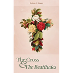The Cross and the Beatitudes - Paperback