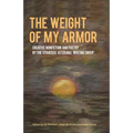 The Weight of My Armor: Creative Nonfiction and Poetry by the Syracuse Veterans' Writing Group