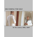 Decoding The Self: A Self-Awareness Workbook