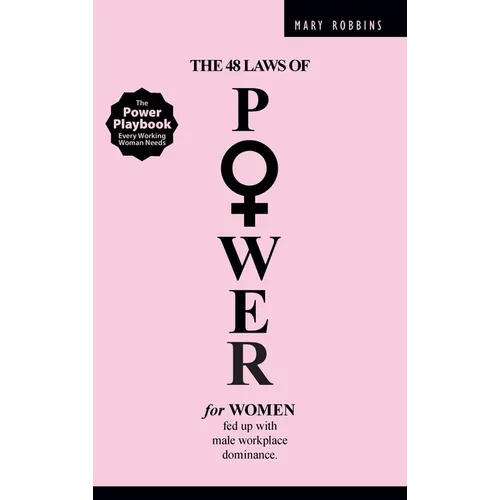 The 48 Laws of Power for Women Fed up with Male Workplace Dominance