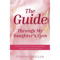 The Guide: Through My Daughter's Eyes