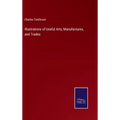 Illustrations of Useful Arts, Manufactures, and Trades