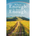 When Enough Is Never Enough: How to Cultivate the Natural Wealth of Contentment