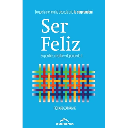 Ser Feliz: Es posible, medible y depende de ti