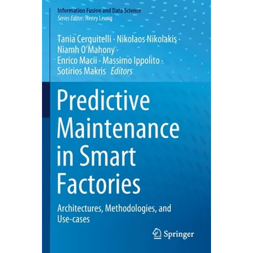 Predictive Maintenance in Smart Factories: Architectures, Methodologies, and Use-Cases