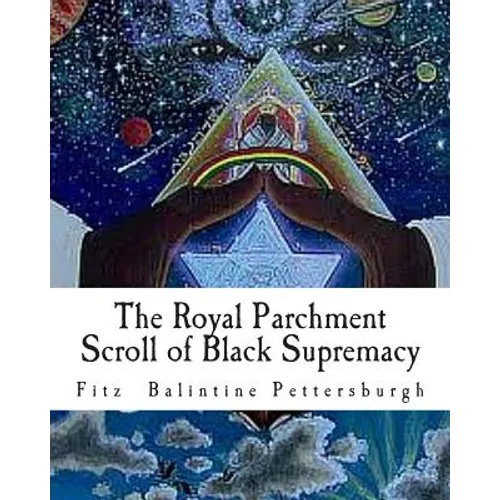 The Royal Parchment Scroll of Black Supremacy