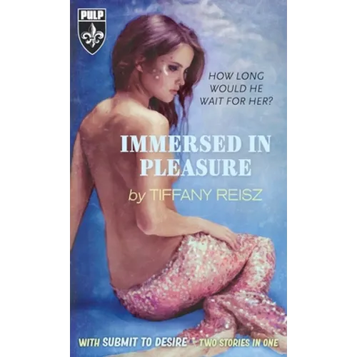 Immersed In Pleasure/Submit To Desire