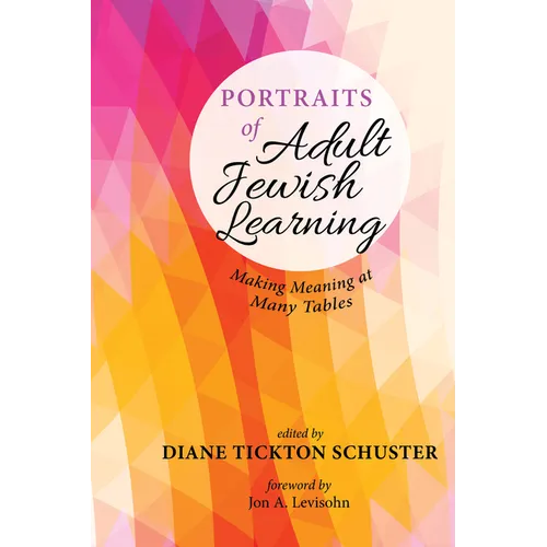 Portraits of Adult Jewish Learning: Making Meaning at Many Tables