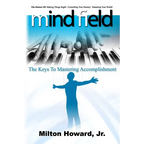 Mind Field: The Keys To Mastering Accomplishment