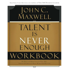 A Talent Is Never Enough Workbook: No Matter How Gifted You Are, These 13 Choices Will Make You Better