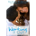 Working It Out: A Romantic Comedy